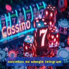 novinhas no omegle telegram